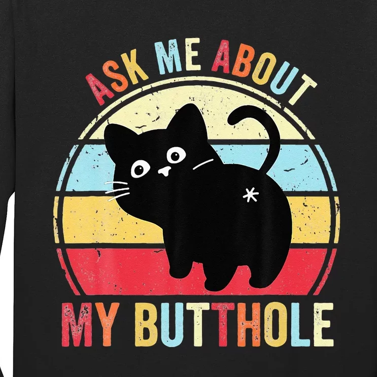 Ask Me About My Butthole Funny Cat Butt Long Sleeve Shirt