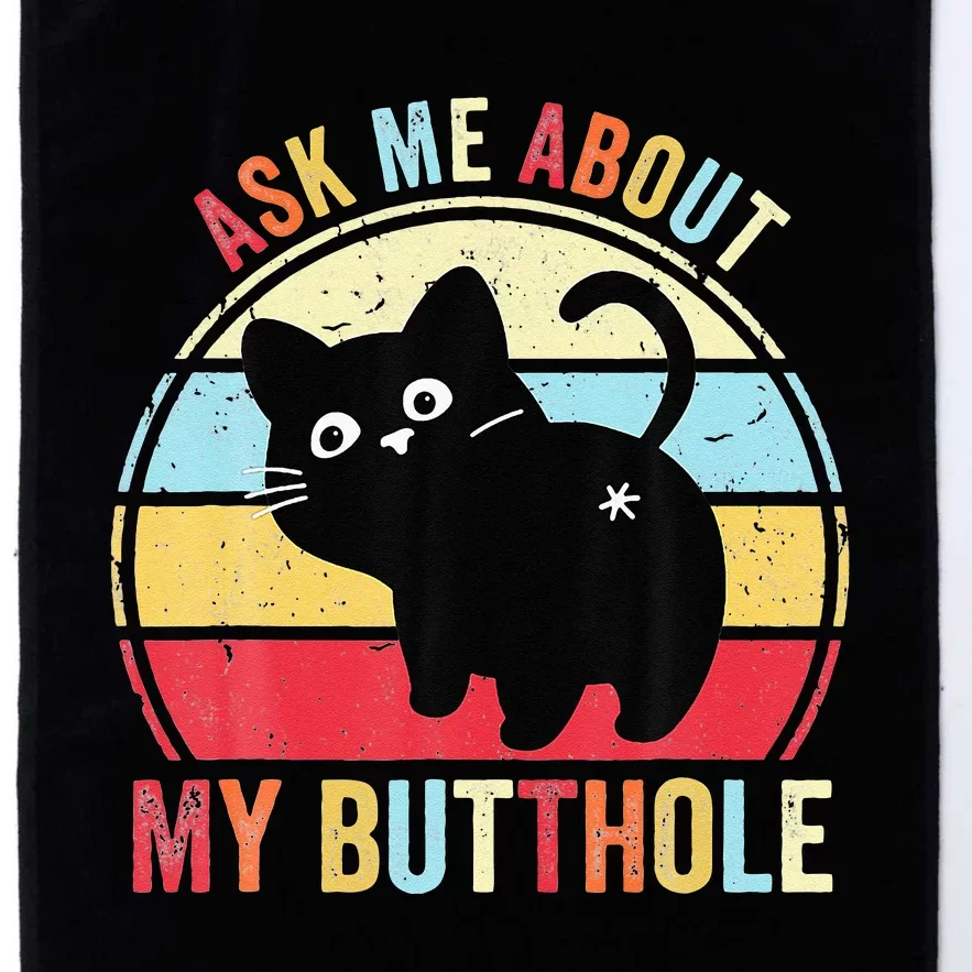 Ask Me About My Butthole Funny Cat Butt Platinum Collection Golf Towel