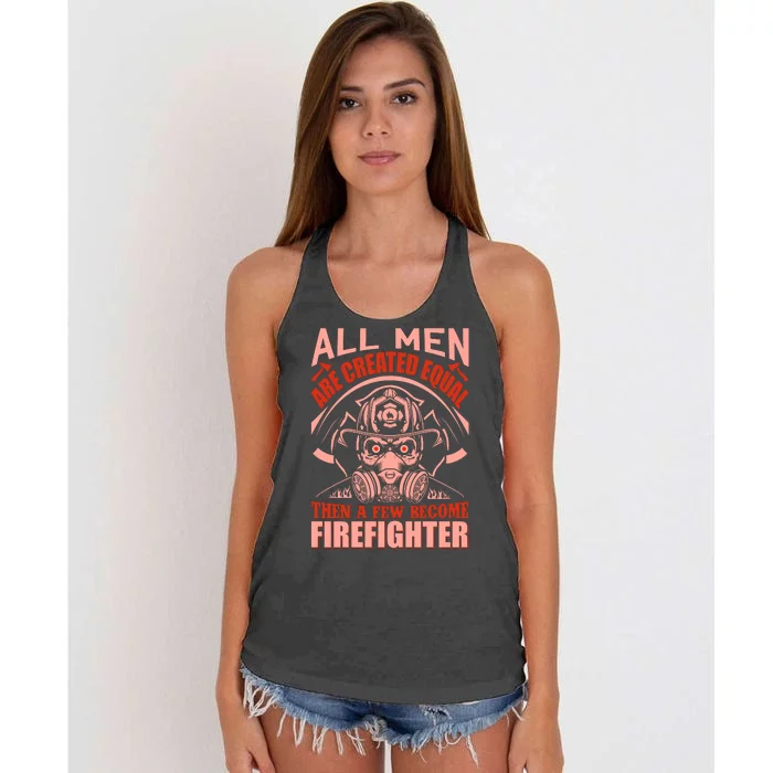 All Man Are Created Equal Then A Few Become Firefighter Women's Knotted Racerback Tank