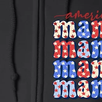 American Mama All American Mama Fourth Of July Mom Mother's Day 4th Of July Full Zip Hoodie