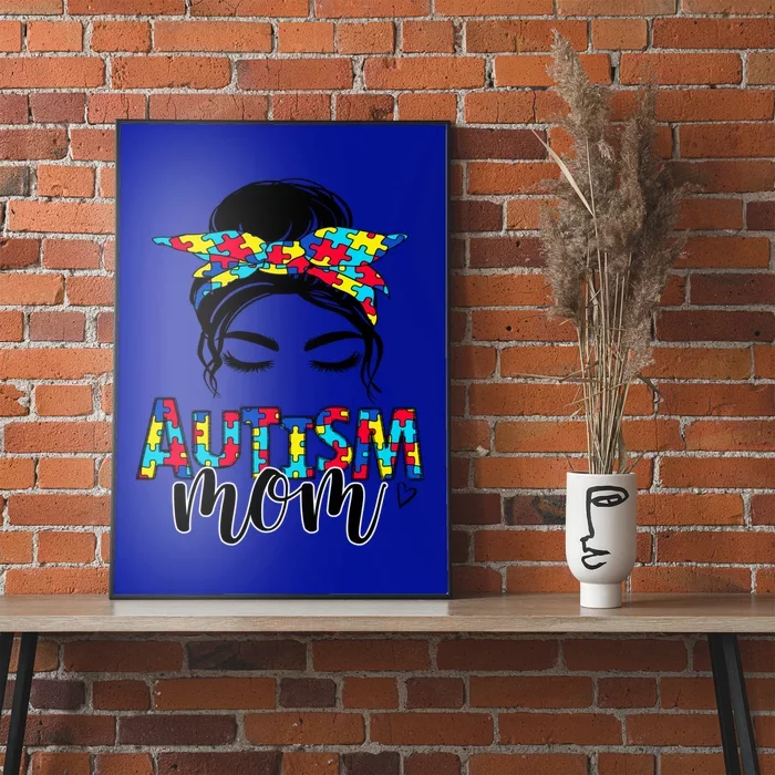 Autism Mom Autism Awareness Autism Mother Support Great Gift Poster