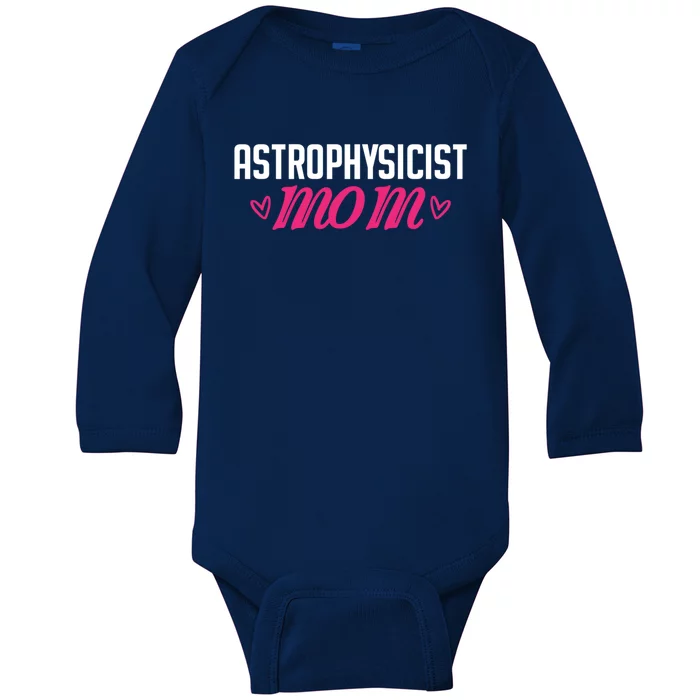 Astrophysicist Mom Astrophysics Watching Planets Telescope Gift Baby Long Sleeve Bodysuit