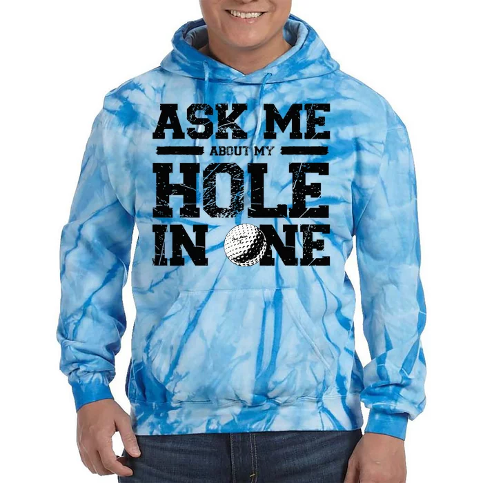 Ask Me About My Hole In One Tie Dye Hoodie