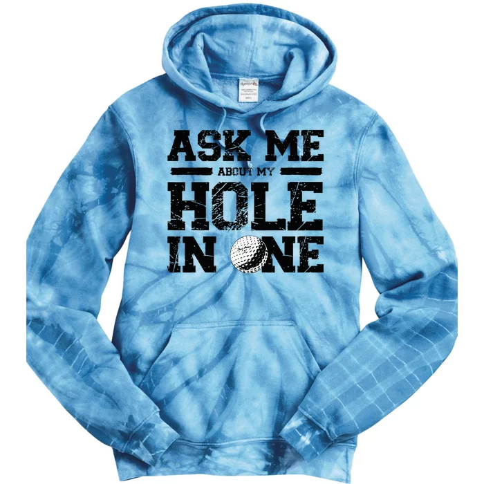 Ask Me About My Hole In One Tie Dye Hoodie