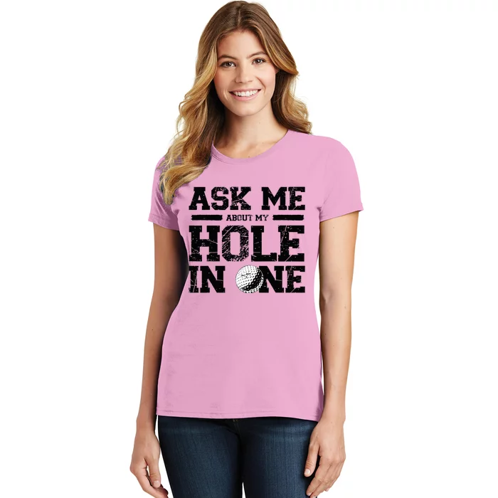 Ask Me About My Hole In One Women's T-Shirt