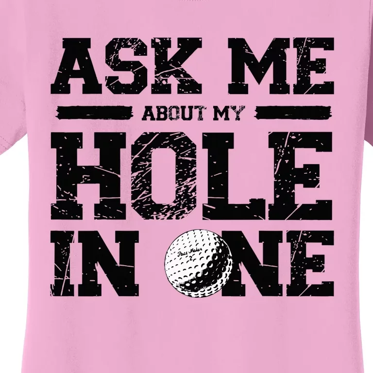 Ask Me About My Hole In One Women's T-Shirt