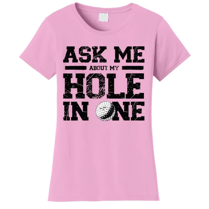 Ask Me About My Hole In One Women's T-Shirt