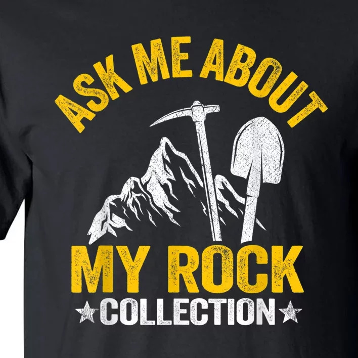 Ask Me About My Rock Collection Collector Jokes Geologist Tall T-Shirt