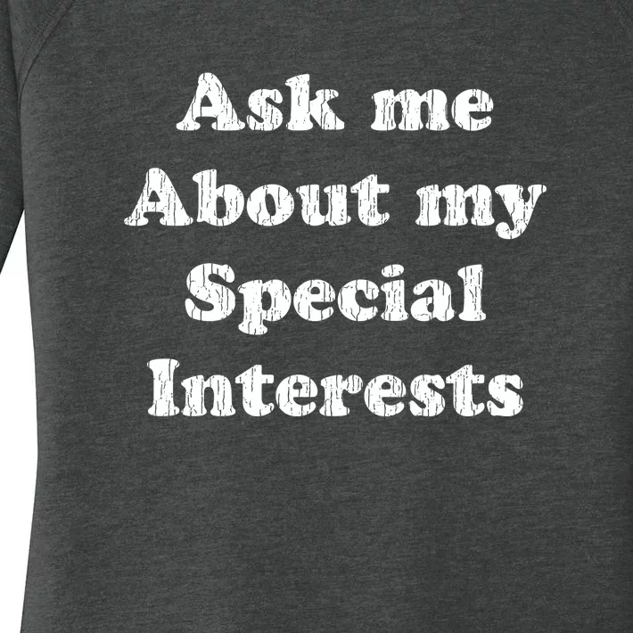 Ask Me About My Special Interests Women's Perfect Tri Tunic Long Sleeve Shirt