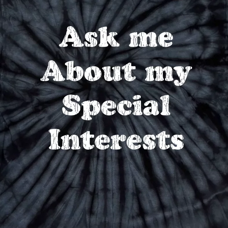 Ask Me About My Special Interests Tie-Dye T-Shirt