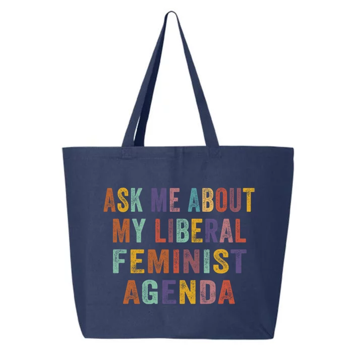 Ask Me About My Liberal Feminist Agenda Funny Cute Gift 25L Jumbo Tote