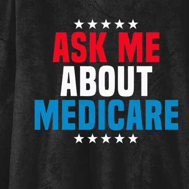 Ask Me About Medicare Health Insurance Consultant Hooded Wearable Blanket