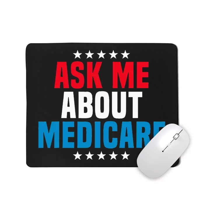 Ask Me About Medicare Health Insurance Consultant Mousepad