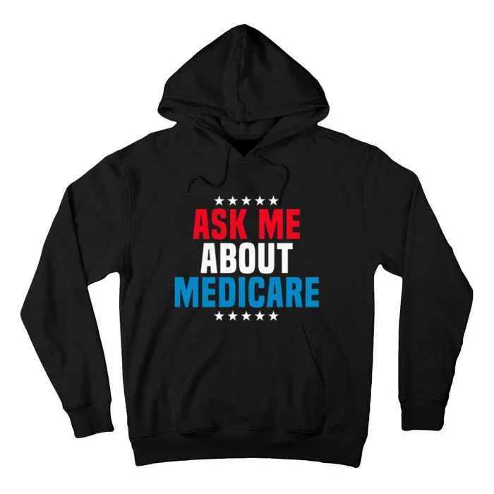 Ask Me About Medicare Health Insurance Consultant Tall Hoodie