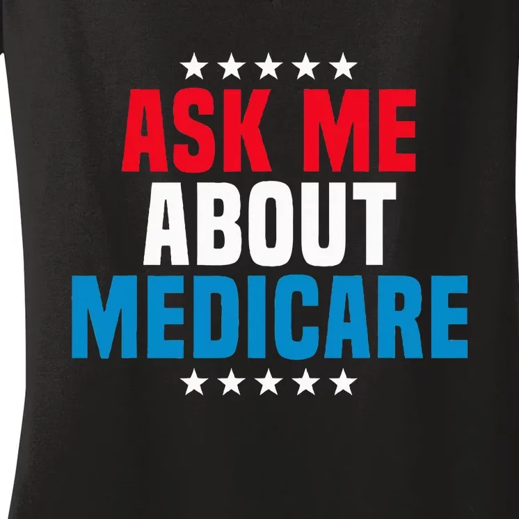 Ask Me About Medicare Health Insurance Consultant Women's V-Neck T-Shirt