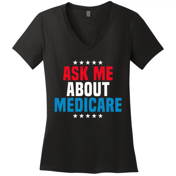 Ask Me About Medicare Health Insurance Consultant Women's V-Neck T-Shirt