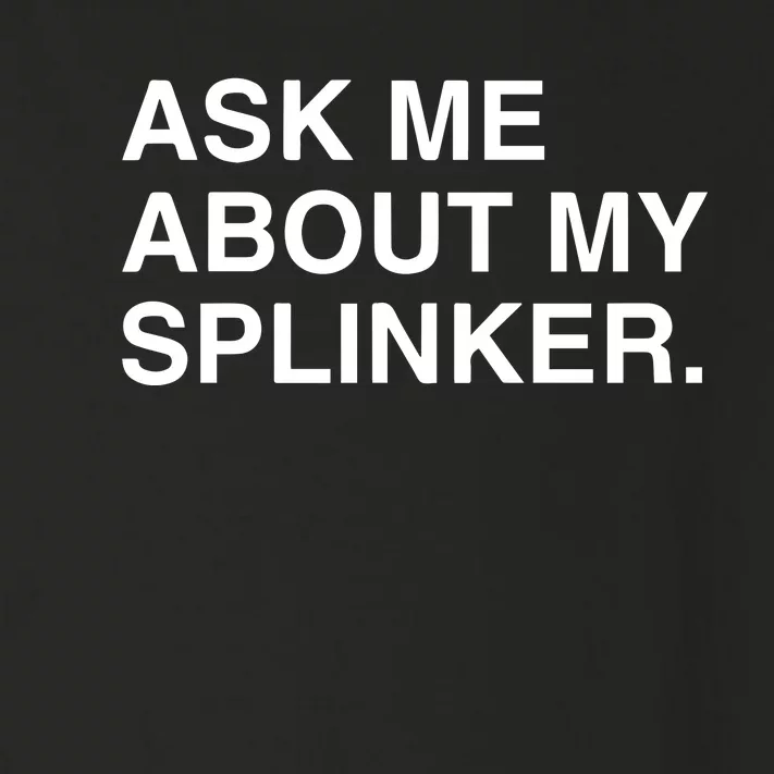 Ask Me About My Splinker Toddler Long Sleeve Shirt