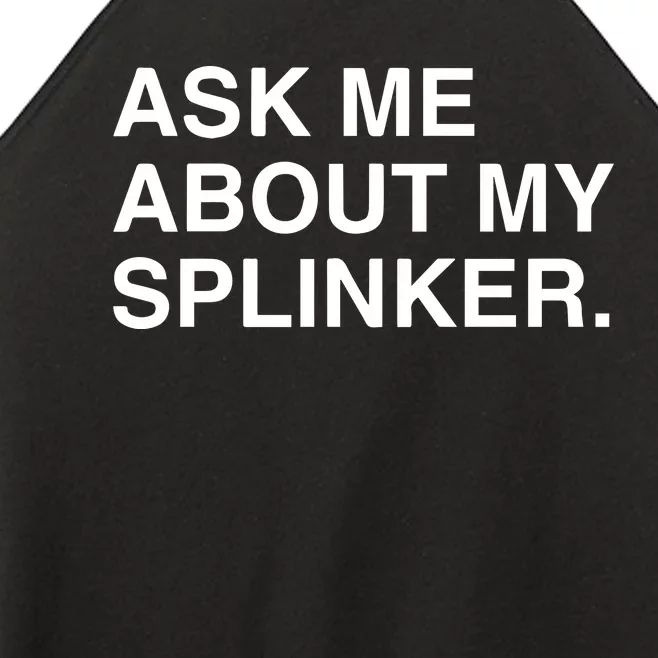 Ask Me About My Splinker Women’s Perfect Tri Rocker Tank