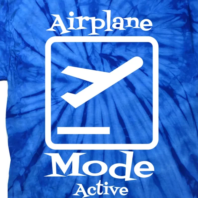 Airplane Mode Active Frequent Flyer World Traveler Cute Gift Tie-Dye T-Shirt