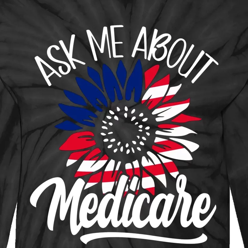 Ask Me About Medicare Health Insurance Consultant Tie-Dye Long Sleeve Shirt