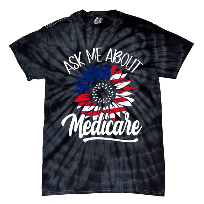 Ask Me About Medicare Health Insurance Consultant Tie-Dye T-Shirt