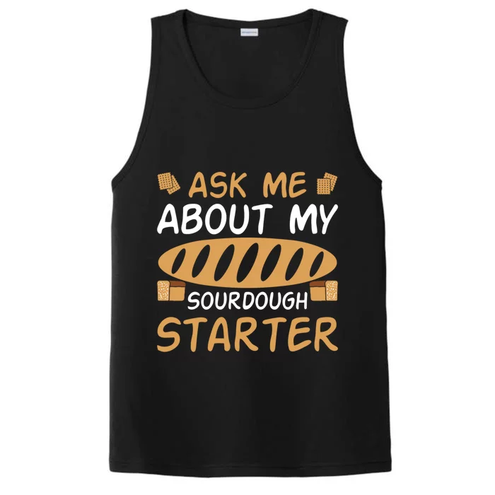 Ask Me About My Sourdough Starter Gift Performance Tank