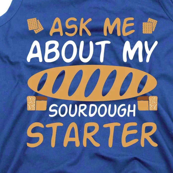 Ask Me About My Sourdough Starter Gift Tank Top