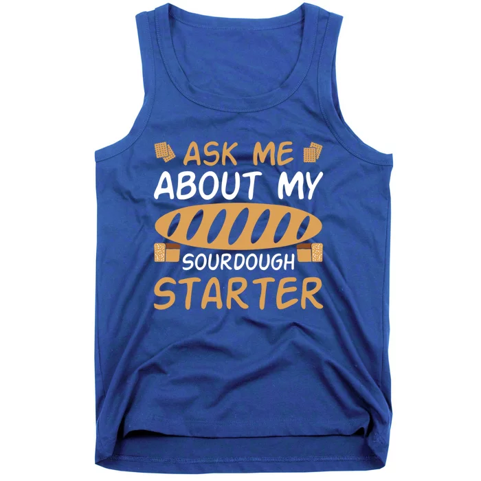 Ask Me About My Sourdough Starter Gift Tank Top