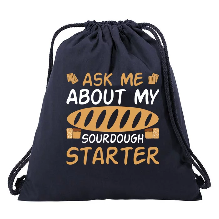 Ask Me About My Sourdough Starter Gift Drawstring Bag