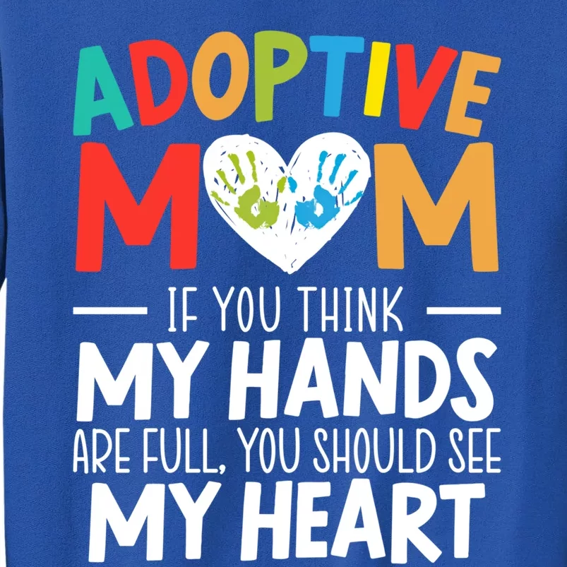 Adoptive Mom Adoption Announcet Foster Mother Gotcha Day Gift Tall Sweatshirt