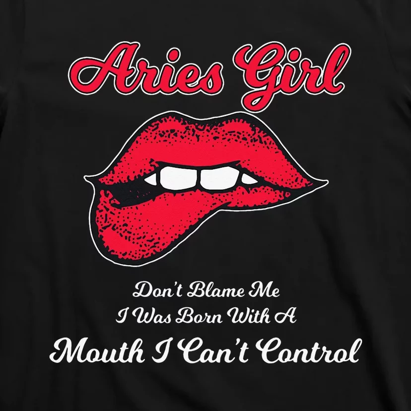 Aries March April Mouth Can't Control birthday T-Shirt