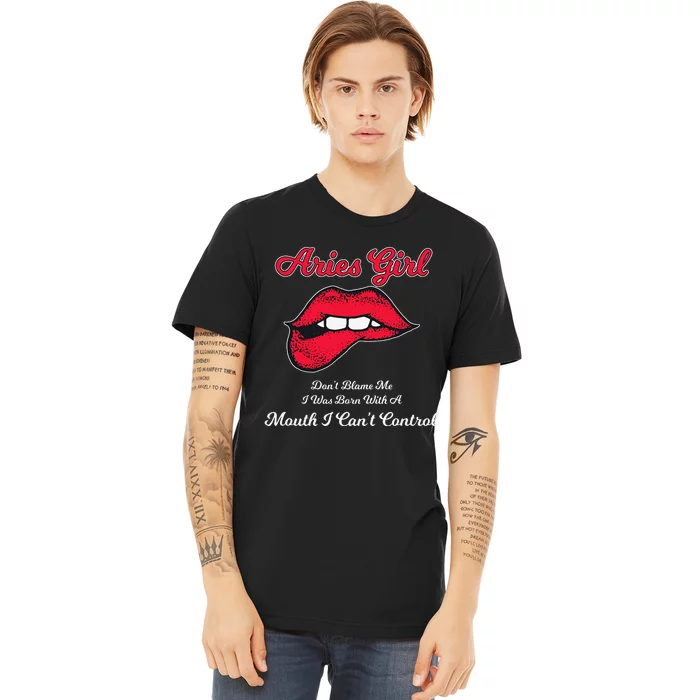 Aries March April Mouth Can't Control birthday Premium T-Shirt