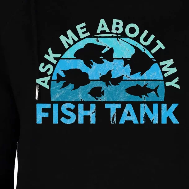 Ask Me About My Fish Tank Aquarium Owner Fish Keeping Womens Funnel Neck Pullover Hood