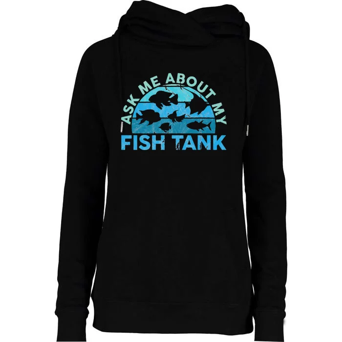 Ask Me About My Fish Tank Aquarium Owner Fish Keeping Womens Funnel Neck Pullover Hood