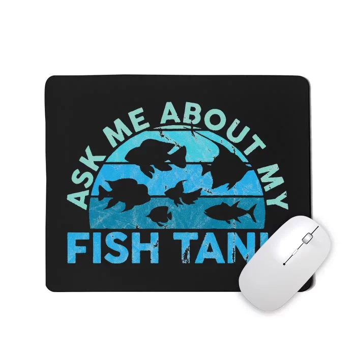 Ask Me About My Fish Tank Aquarium Owner Fish Keeping Mousepad