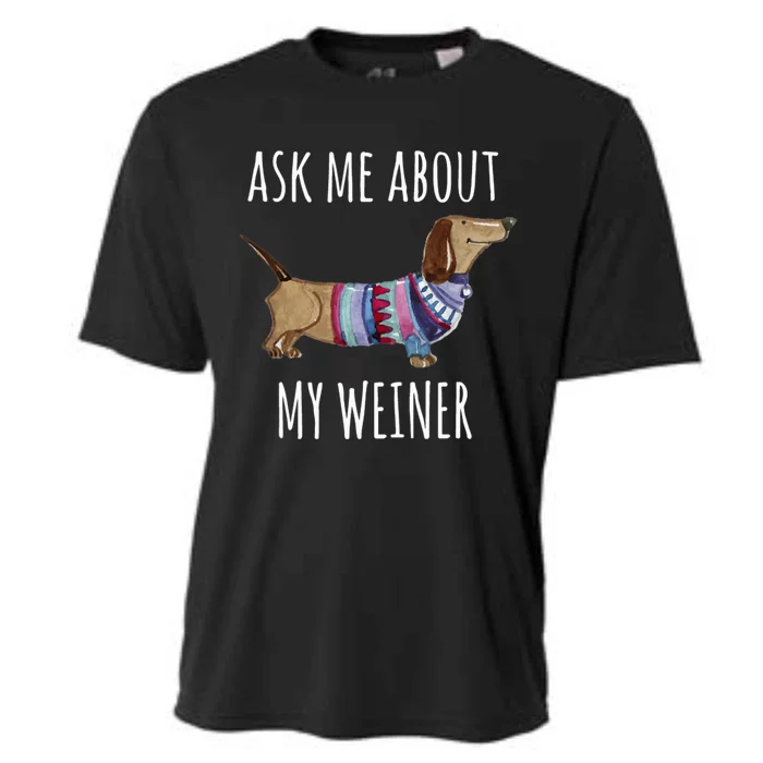 Ask Me About My Weiner Funny Dog Mom Dachshund Cooling Performance Crew T-Shirt