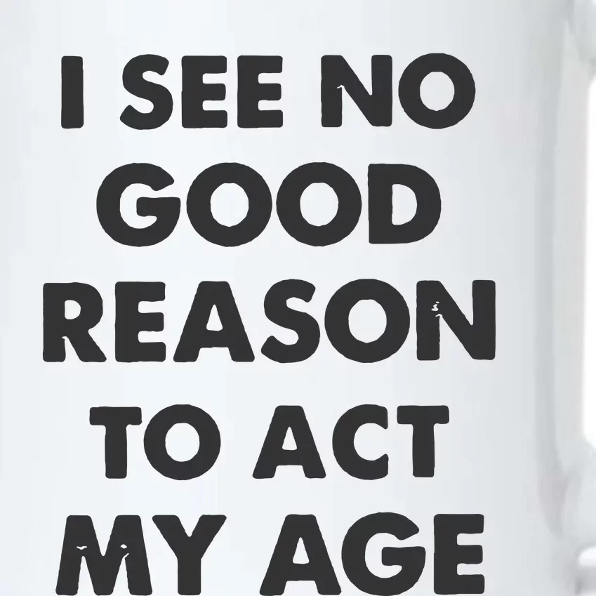 Act My Age Funny Guys Shirts With Quotes On Black Color Changing Mug