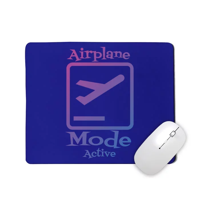 Airplane Mode Active Frequent Flyer World Traveler Cute Gift Mousepad