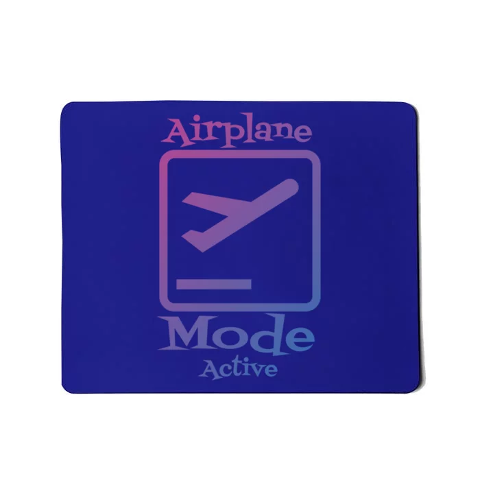 Airplane Mode Active Frequent Flyer World Traveler Cute Gift Mousepad