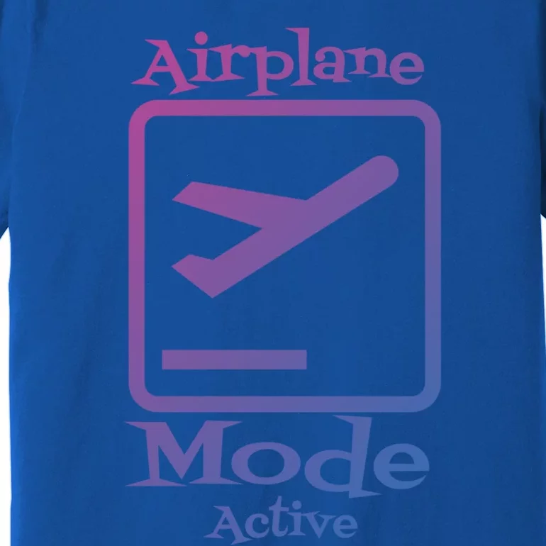 Airplane Mode Active Frequent Flyer World Traveler Cute Gift Premium T-Shirt