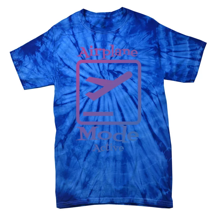 Airplane Mode Active Frequent Flyer World Traveler Cute Gift Tie-Dye T-Shirt