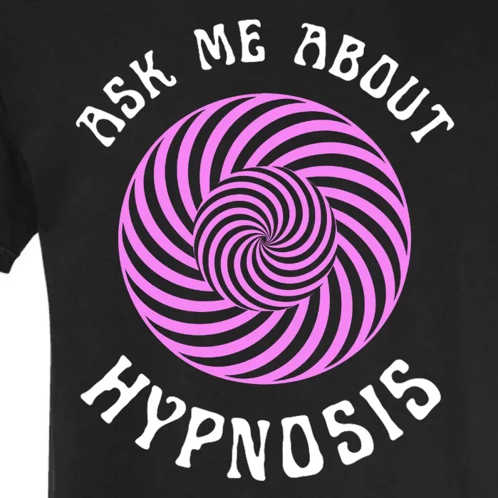 Ask Me About Hypnosis Garment-Dyed Heavyweight T-Shirt