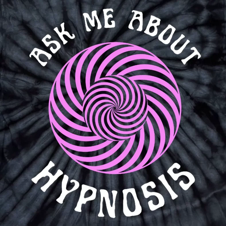 Ask Me About Hypnosis Tie-Dye T-Shirt