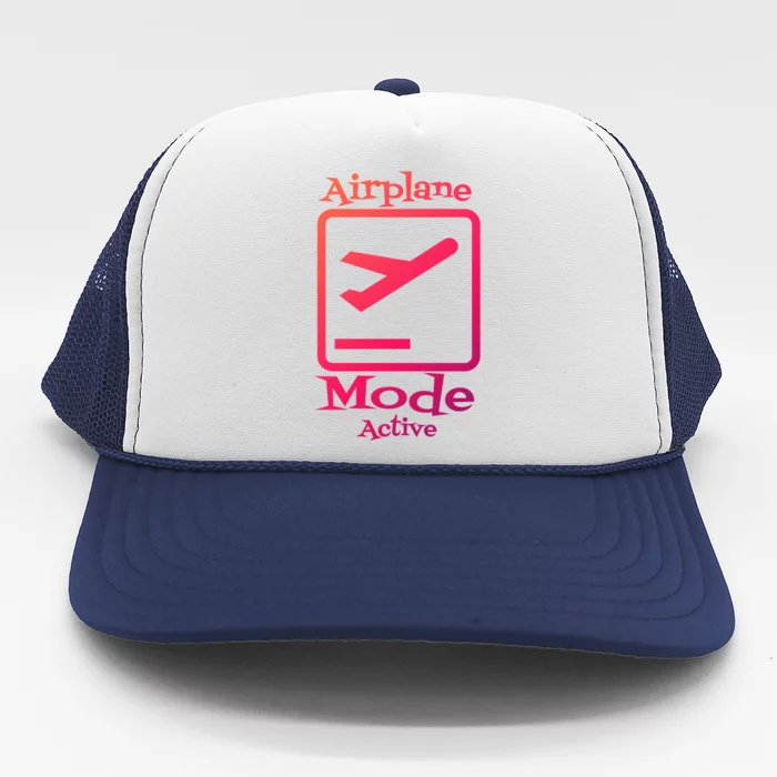 Airplane Mode Active Frequent Flyer World Traveler Cute Gift Trucker Hat