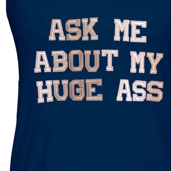 Ask Me About Me Huge Ass Funny Quotes Ladies Essential Flowy Tank