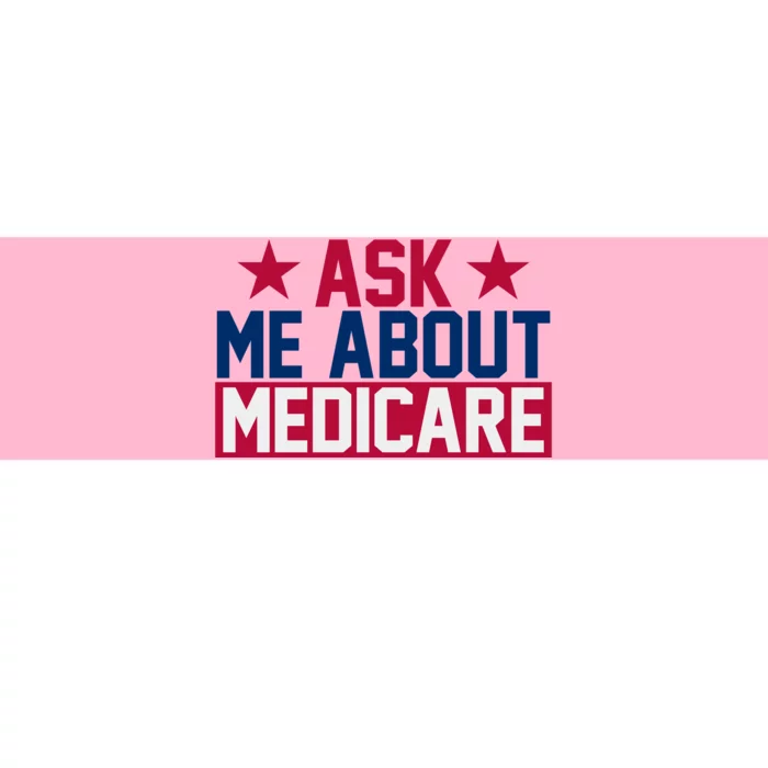 Ask Me About Medicare  We Finally Beat Medicare Joe Biden Bumper Sticker