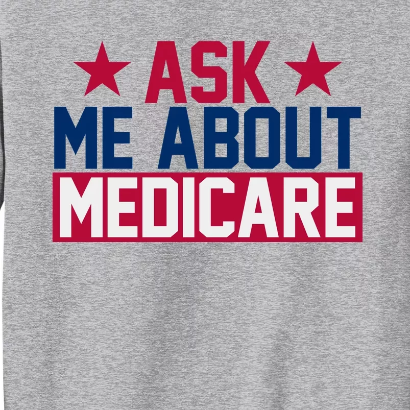 Ask Me About Medicare  We Finally Beat Medicare Joe Biden Tall Sweatshirt