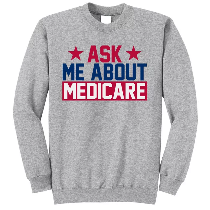 Ask Me About Medicare  We Finally Beat Medicare Joe Biden Tall Sweatshirt