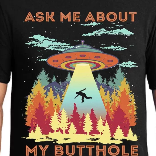 Ask Me About My Butthole Funny Alien Abduction Pajama Set