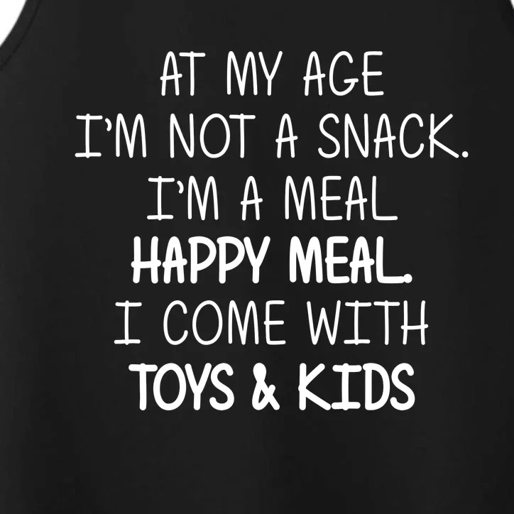 At My Age I'm Not A Snack I'm A Happy Meal Performance Tank